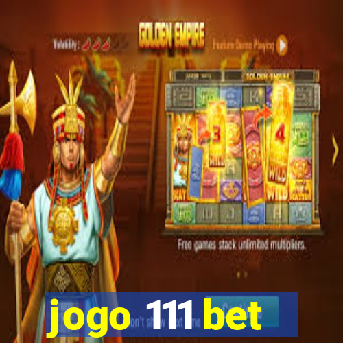 jogo 111 bet